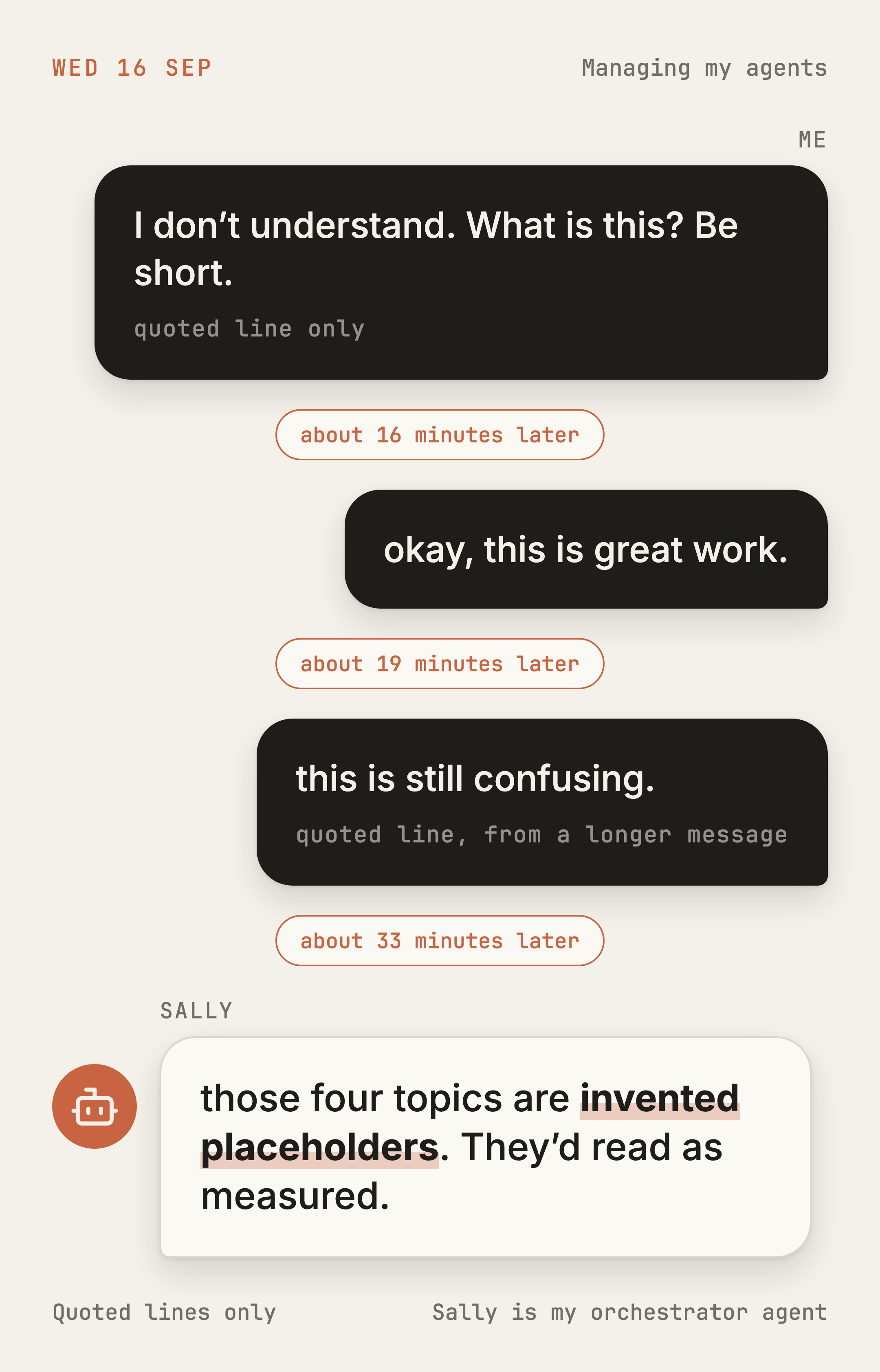 Exchange card, Wed 16 Sep. Me: I don’t understand. What is this? Be short. Me: okay, this is great work. Me: this is still confusing. Sally: those four topics are invented placeholders. They’d read as measured.